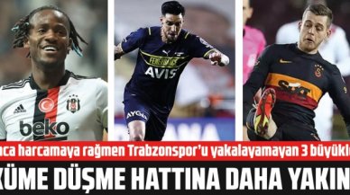 Fenerbahçe, Beşiktaş ve Galatasaray küme düşme hattına daha yakın! Gözleri zirvede ama...