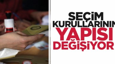 Seçim kurullarının yapısı değişiyor!