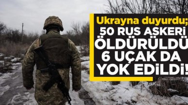 Ukrayna: 50 Rus askeri öldürüldü, 6 uçak yok edildi