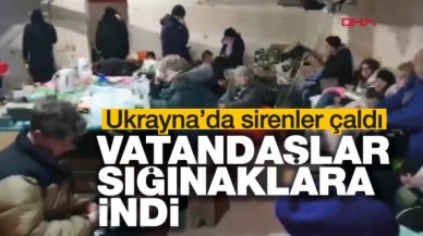 Kiev’de sirenler çaldı, halk sığınaklara indi