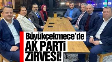 Büyükçekmece'de AK Parti zirvesi