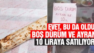 Evet bu da oldu! Boş dürüm ve ayran 10 lira