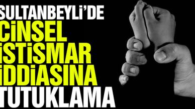 Sultanbeyli'de cinsel istismar iddiasına tutuklama