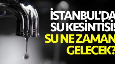 13 Temmuz İstanbul Arnavutköy'de sular ne zaman gelecek? İSKİ Arıza sorgulama