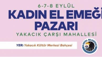 Kartallı kadınlar kent ekonomisine, ‘Kadın El Emeği Pazarı’ ile katılıyor