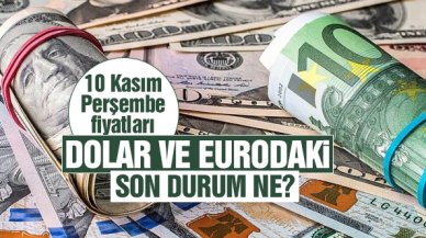 Dolar ve euro güne nasıl başladı? 10 Kasım Perşembe alış ve satış fiyatları