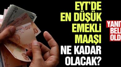 2023 en düşük EYT'li emekli maaşı ne kadar olacak? İşte yanıtı