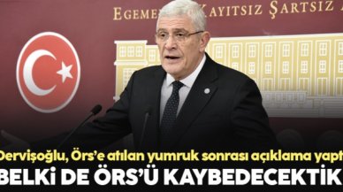 İYİ Parti Grup Başkanvekili Müsavat Dervişoğlu: Belki de Örs'ü kaybedecektik!