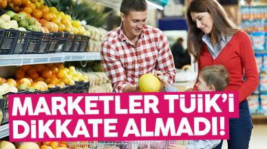 Marketler TÜİK'i dikkate almadı!