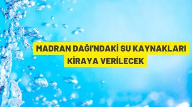 Madran dağındaki su kaynakları kiraya verilecek