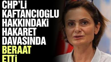 Canan Kaftancıoğlu'na hakaret davasında beraat