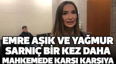 Emre Aşık ve Yağmur Sarnıç "tehdit" davasında bir kez daha mahkemede karşı karşıya geldi