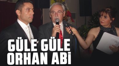 Güle güle Orhan abi