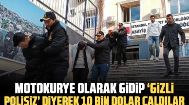 Motokurye olarak gittiler "gizli polisiz" deyip 10 bin dolar çaldılar