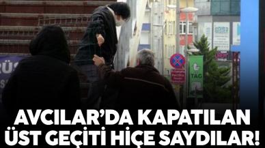 Avcılar'da kapatılan üst geçitten geçişler devam ediyor! Hayatlarını hiçe sayıyorlar