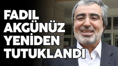 Nitelikli dolandırıcılıktan yargılanan Fadıl Akgündüz yeniden tutuklandı