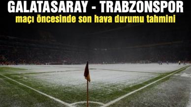 Galatasaray Trabzonspor maçında kar yağacak mı? 5 Şubat 2023 Meteoroloji hava durumu tahmini