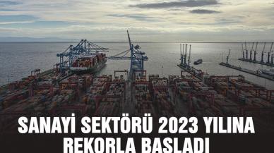 Sanayi sektörü yıla ihracat rekoruyla başladı