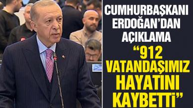 Cumhurbaşkanı Recep Tayyip Erdoğan'dan deprem açıklaması: 912 vatandaşımız hayatını kaybetti