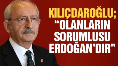 Kemal Kılıçdaroğlu: Sınıfta kaldılar, sorumlusu Erdoğan