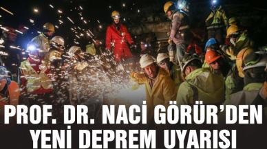 Prof. Dr. Naci Görür'den yeni deprem uyarısı