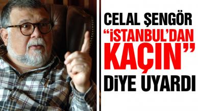 Celal Şengör: İstanbul'dan kaçın! Olasılık yüzde 70