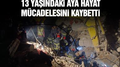 13 yaşındaki Aya, 122'inci saatte hayatını kaybetti