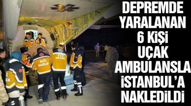 Depremde yaralanan 6 kişi ambulans uçakla İstanbul'a getirildi