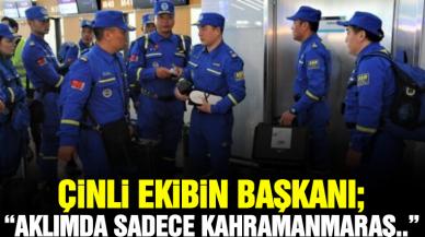 Çinli Ekibin Başkanı Jiongming: Aklımda sadece Kahramanmaraş halkının cana yakınlığı kalsın istiyorum