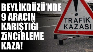 Beylikdüzü'nde zincirleme kaza! 9 araç birbirine girdi