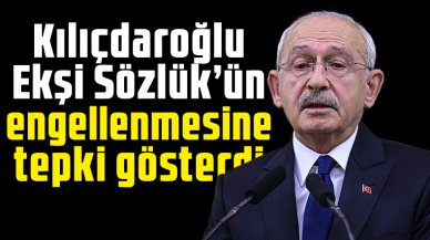 Kılıçdaroğlu’ndan, Ekşi Sözlük’e erişim engeli getirilmesine tepki