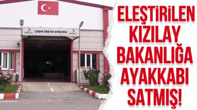 Kızılay bakanlığa ayakkabı da satmış!