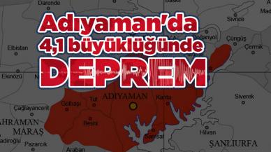 Adıyaman'da 4,1 büyüklüğünde deprem