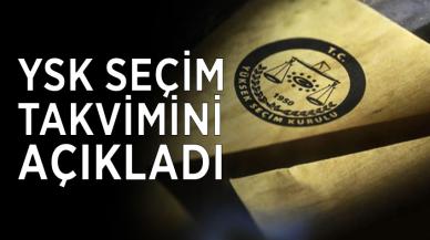 YSK seçim takvimini açıkladı