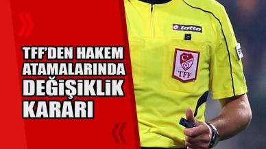 TFF'den hakem atamalarında değişiklik kararı