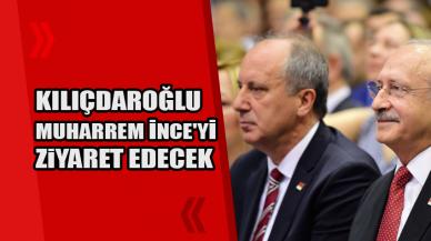 Kılıçdaroğlu Muharrem İnce'yi ziyaret edecek