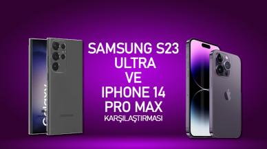 Samsung S23 Ultra mı yoksa iPhone 14 Pro Max mi?