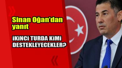 Sinan Oğan'dan yanıt, ikinci turda kimi destekleyecekler?