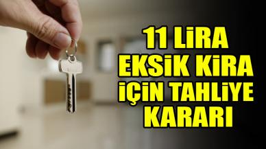 Evinin kirasını 11 lira eksik yatırınca tahliye kararı çıktı