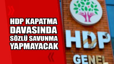 HDP kapatma davasında sözlü savunma yapmayacak