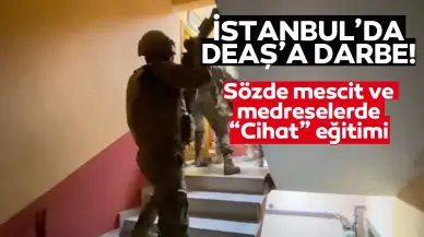 İstanbul’da DEAŞ operasyonu: Sözde mescit ve medreselerde “cihat” eğitimi!