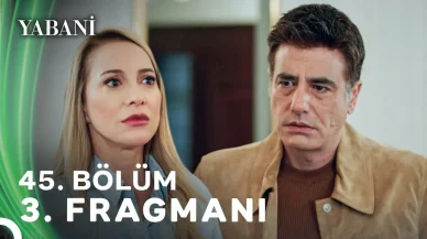 Yabani 45. Bölüm Fragmanı Yaman'ın Geçmişiyle Yüzleşme Yolculuğu Devam Ediyor