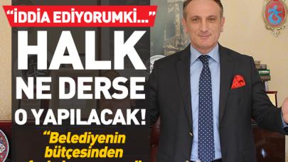 Halk ne derse o yapılacak!