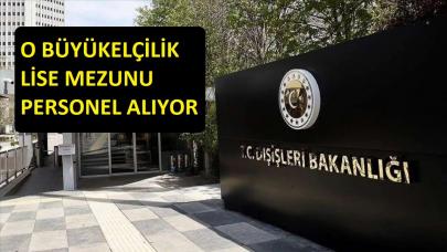 Büyükelçilik, lise mezunu personel alıyor! İşte başvuru şartları…