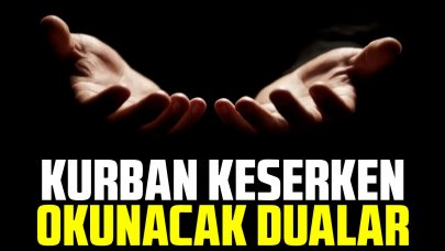 2023'te de kurbanınız kabul olsun! Kurban kesilirken okunacak dualar nelerdir? Kurban duasının anlamı