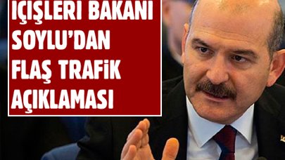 Soylu'dan kritik trafik açıklaması