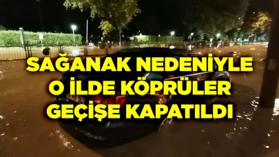 O ilde köprüler geçişlere kapatıldı