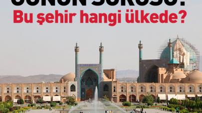 İsfahan,Tebriz ve Şiraz komşularımızdan hangi ülkede bulunmaktadır? Hadi sorusu