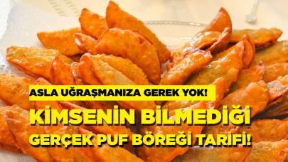 Gerçek puf böreği tarifini öğrenmek isteyenler koşun : Bu teknikleri kimse bilmiyor!