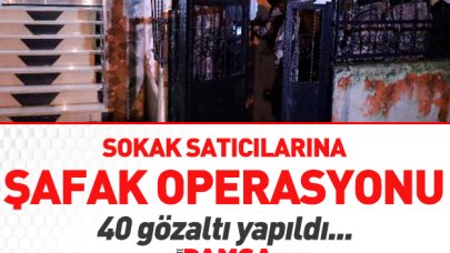 İstanbul'da şafak operasyonu